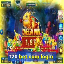 120 bet.com login